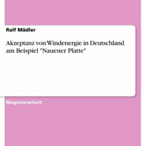 Akzeptanz von Windenergie in Deutschland am Beispiel "Nauener Platte"