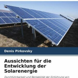 Aussichten für die Entwicklung der Solarenergie