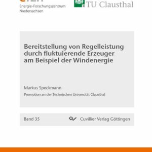 Bereitstellung von Regelleistung durch fluktuierende Erzeuger am Beispiel der Windenergie