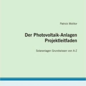 Der Photovoltaik-Anlagen Projektleitfaden