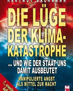 Die Lüge der Klimakatastrophe