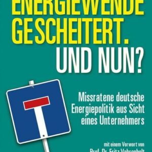 Energiewende gescheitert. Was nun?