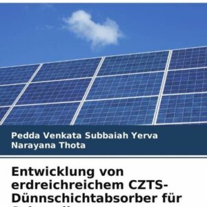 Entwicklung von erdreichreichem CZTS-Dünnschichtabsorber für Solarzellen