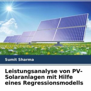 Leistungsanalyse von PV-Solaranlagen mit Hilfe eines Regressionsmodells