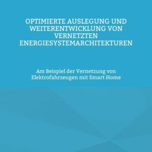 Optimierte Auslegung und Weiterentwicklung von vernetzten Energiesystemarchitekturen