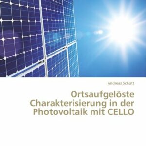 Ortsaufgelöste Charakterisierung in der Photovoltaik mit CELLO