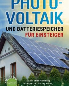 Photovoltaik und Batteriespeicher für Einsteiger