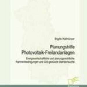 Planungshilfe Photovoltaik-Freilandanlagen