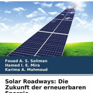 Solar Roadways: Die Zukunft der erneuerbaren Energie