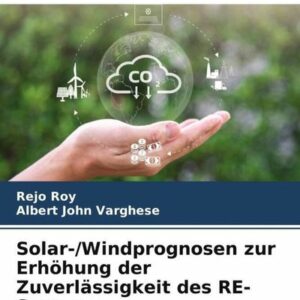 Solar-/Windprognosen zur Erhöhung der Zuverlässigkeit des RE-Systems