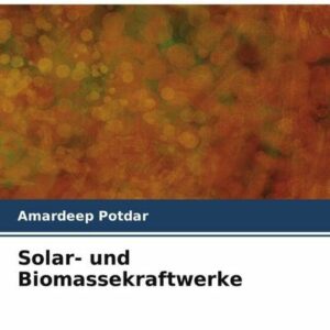 Solar- und Biomassekraftwerke