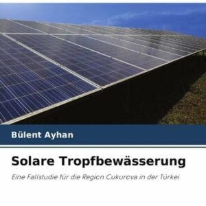 Solare Tropfbewässerung