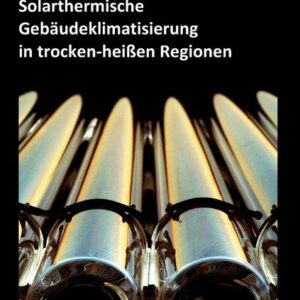 Solarthermische Gebäudeklimatisierung in trocken-heißen Regionen