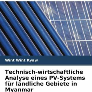 Technisch-wirtschaftliche Analyse eines PV-Systems für ländliche Gebiete in Myanmar