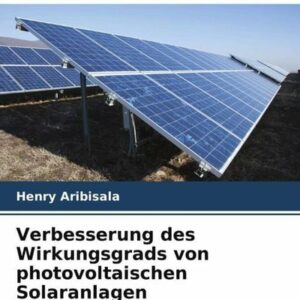 Verbesserung des Wirkungsgrads von photovoltaischen Solaranlagen