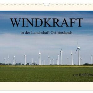 Windkraft in der Landschaft Ostfrieslands (Wandkalender 2024 DIN A3 quer), CALVENDO Monatskalender