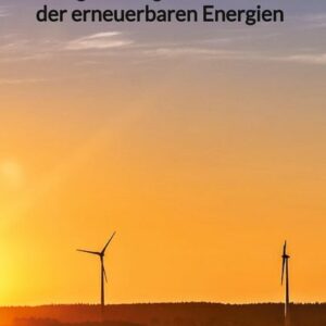 Die großartige Geschichte der erneuerbaren Energien