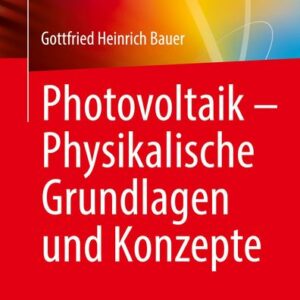 Photovoltaik - Physikalische Grundlagen und Konzepte