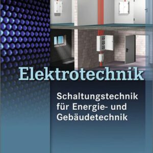 Elektrotechnik Fachbildung für Elektroinstallateure. Schaltungs- und Installationstechnik