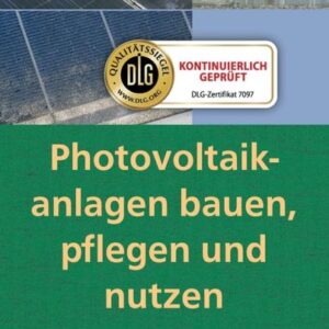 Photovoltaikanlagen bauen, pflegen und nützen!