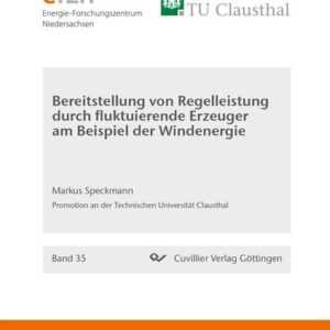 Bereitstellung von Regelleistung durch fluktuierende Erzeuger am Beispiel der Windenergie