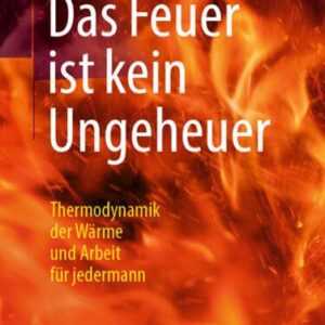 Das Feuer ist kein Ungeheuer