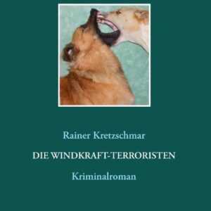 Die Windkraft-Terroristen