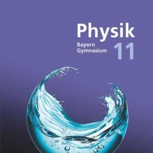 Duden Physik Sekundarstufe II. 11. Schuljahr - Bayern - Schulbuch