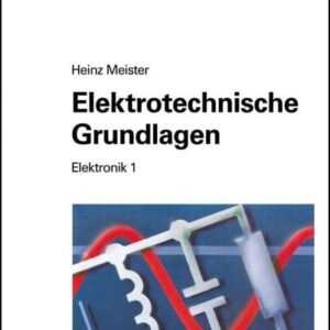 Elektronik 1. Elektrotechnische Grundlagen