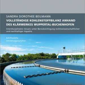 Ermittlung einer vollständigen Kohlenstoffbilanz hinsichtlich des energieautarken Betriebes des Klärwerkes Wuppertal-Buchenhofen
