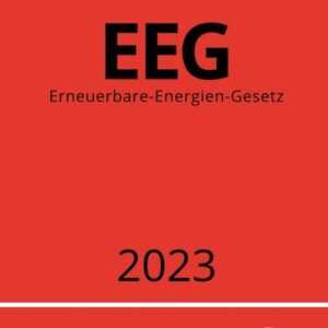 Erneuerbare-Energien-Gesetz - EEG 2023