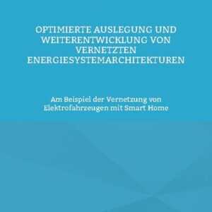 Optimierte Auslegung und Weiterentwicklung von vernetzten Energiesystemarchitekturen