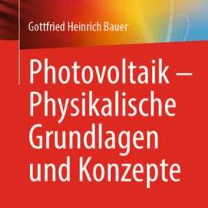 Photovoltaik - Physikalische Grundlagen und Konzepte