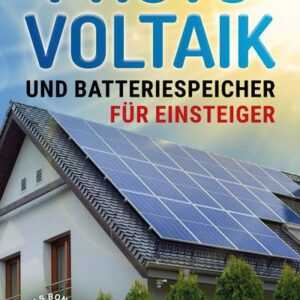 Photovoltaik und Batteriespeicher für Einsteiger