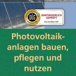 Photovoltaikanlagen bauen, pflegen und nützen!