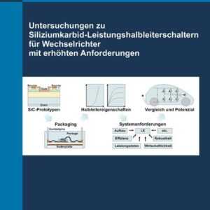 Untersuchungen zu Siliziumkarbid-Leistungshalbleiterschaltern für Wechselrichter mit erhöhten Anforderungen