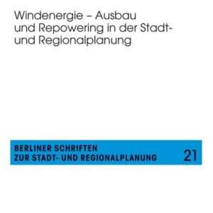 Windenergie - Ausbau und Repowering in der Stadt- und Regionalplanung