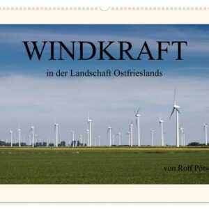 Windkraft in der Landschaft Ostfrieslands (Wandkalender 2024 DIN A2 quer), CALVENDO Monatskalender