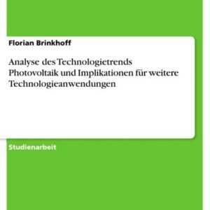 Analyse des Technologietrends Photovoltaik und Implikationen für weitere Technologieanwendungen