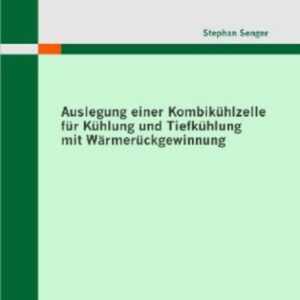 Auslegung einer Kombikühlzelle für Kühlung und Tiefkühlung mit Wärmerückgewinnung