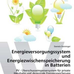 Energieversorgungssystem und Energiezwischenspeicherung in Batterien