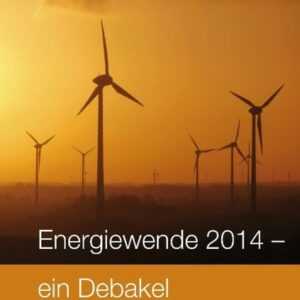 Energiewende 2014 - ein Debakel