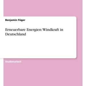 Erneuerbare Energien: Windkraft in Deutschland