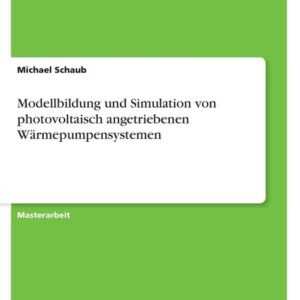 Modellbildung und Simulation von photovoltaisch angetriebenen Wärmepumpensystemen