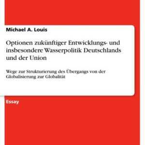 Optionen zukünftiger Entwicklungs- und insbesondere Wasserpolitik Deutschlands und der Union