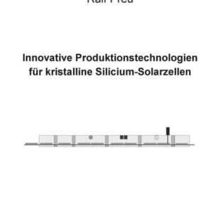 Preu, R: Innovative Produktionstechnologien für kristalline