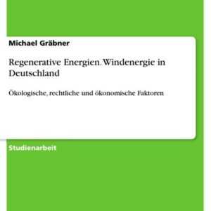 Regenerative Energien. Windenergie in Deutschland