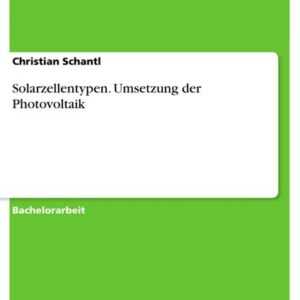 Solarzellentypen. Umsetzung der Photovoltaik