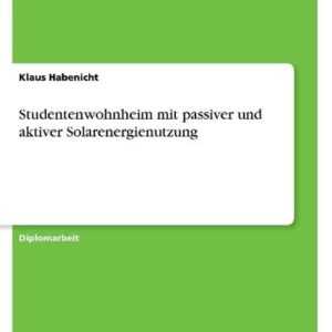 Studentenwohnheim mit passiver und aktiver Solarenergienutzung